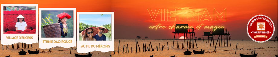 Grand Voyage en Asie du Sud est du Vietnam à la Thailande en 45 jours